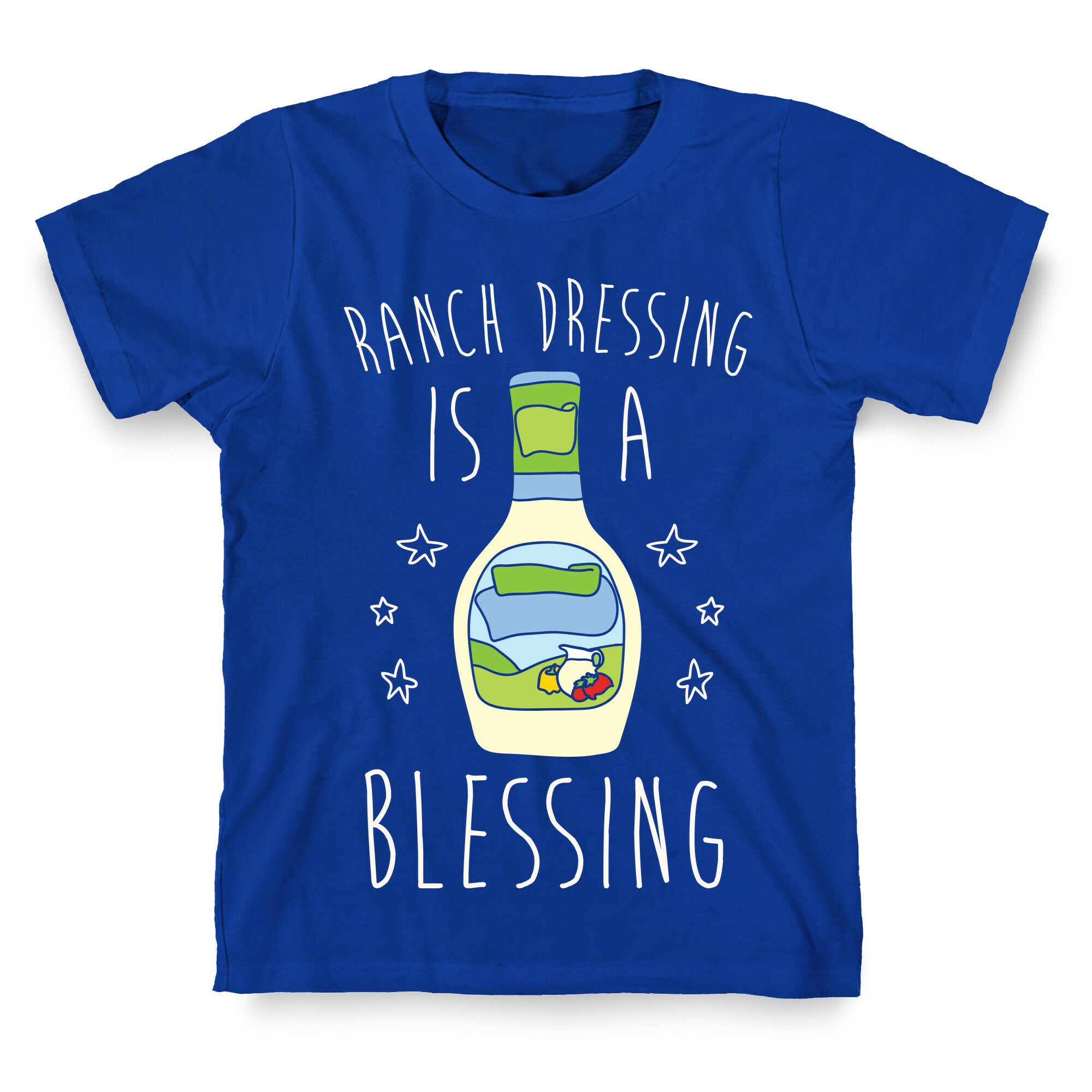Ranch Dressing Is A Blessing T-Shirt